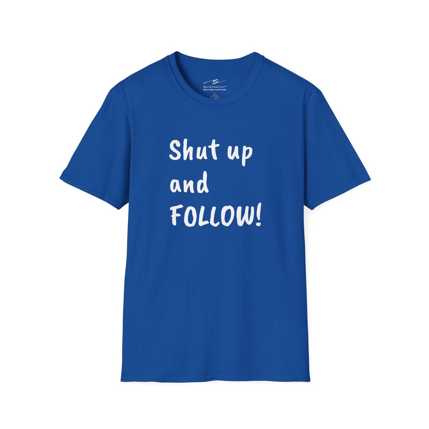 Shut Up and FOLLOW! T-Shirt | Leader's Dance Humor N Attitude | Bad Ass Back Print | Salsa Bachata Streetwear | Playful Couple Tee