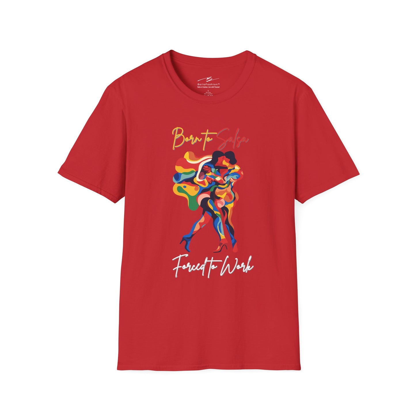 Born To Salsa Forced To Work T-Shirt | Latin Dance Tee | Vibrant Salsa Dancer Shirt | Funny Dance Gift | Colorful Dance Apparel | Daily Wear