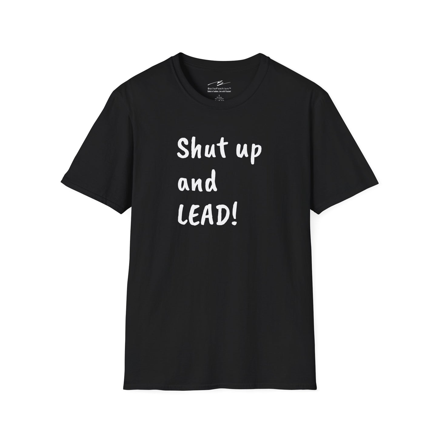 Shut Up and LEAD! T-Shirt | Follower's Dance Humor N Attitude | Smart Ass Back Print | Salsa Bachata Couple Tee | BailaFashion Streetwear