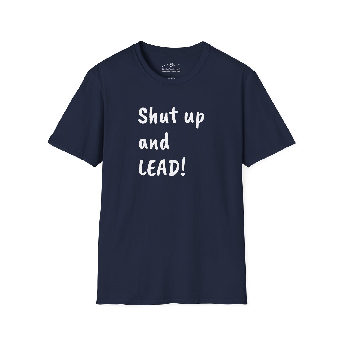 Shut Up and LEAD! T-Shirt | Follower's Dance Humor N Attitude | Smart Ass Back Print | Salsa Bachata Couple Tee | BailaFashion Streetwear