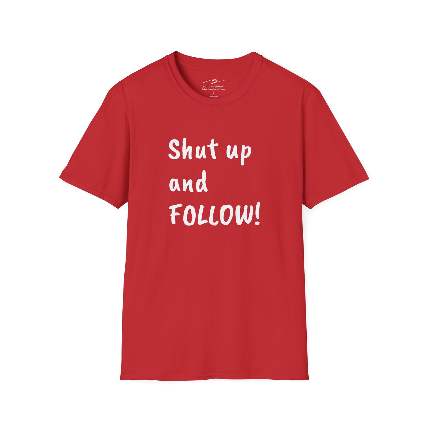 Shut Up and FOLLOW! T-Shirt | Leader's Dance Humor N Attitude | Bad Ass Back Print | Salsa Bachata Streetwear | Playful Couple Tee