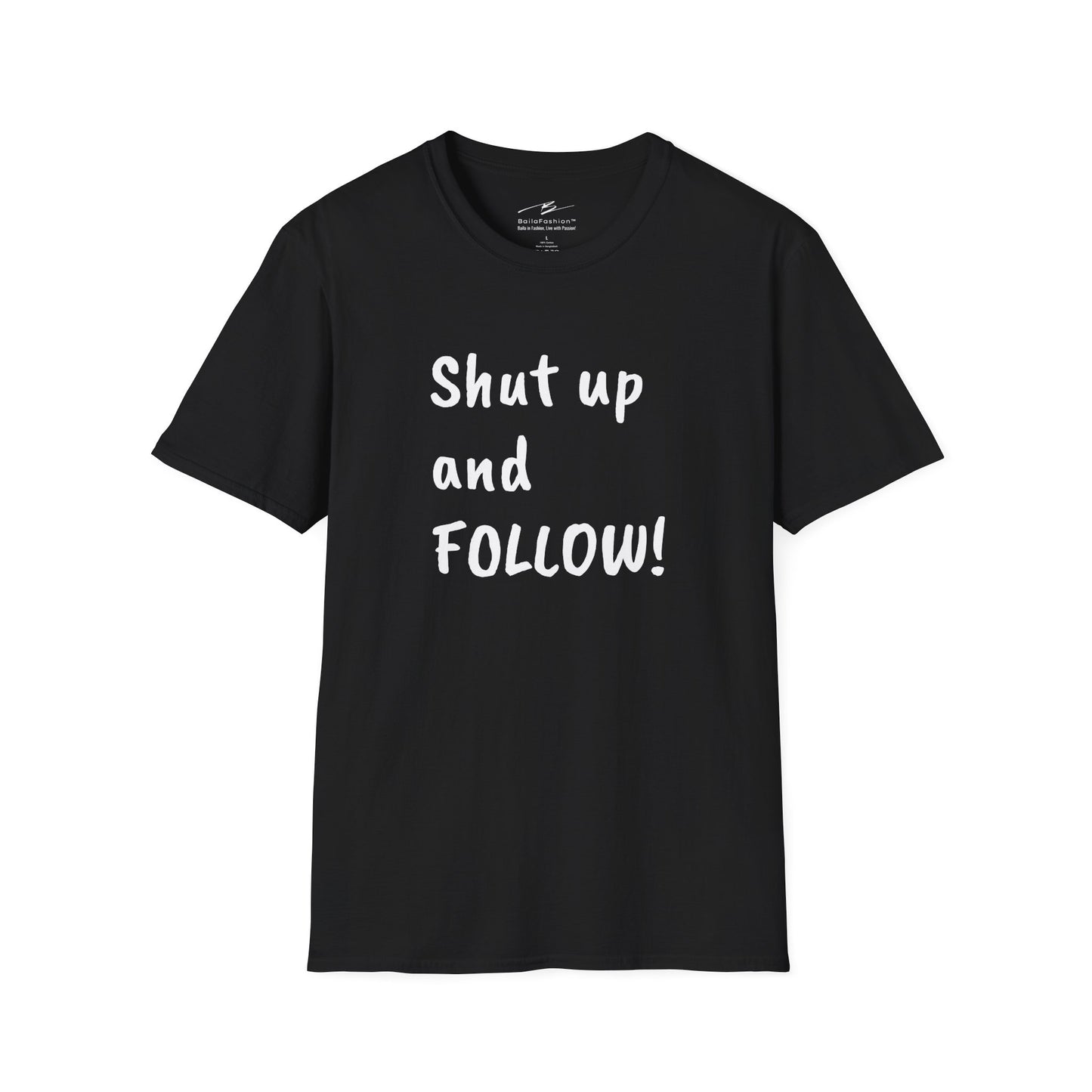 Shut Up and FOLLOW! T-Shirt | Leader's Dance Humor N Attitude | Bad Ass Back Print | Salsa Bachata Streetwear | Playful Couple Tee