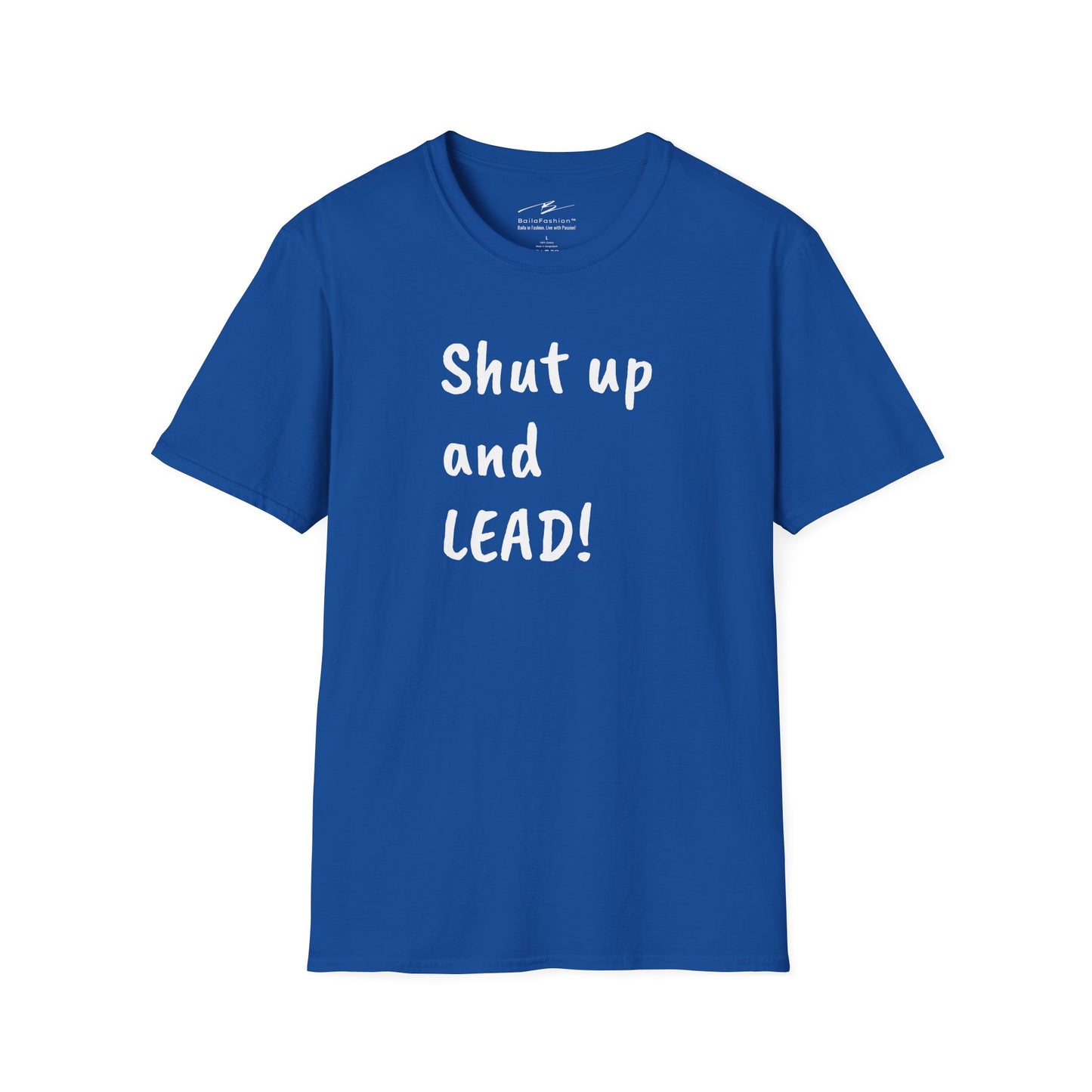 Shut Up and LEAD! T-Shirt | Follower's Dance Humor N Attitude | Smart Ass Back Print | Salsa Bachata Couple Tee | BailaFashion Streetwear