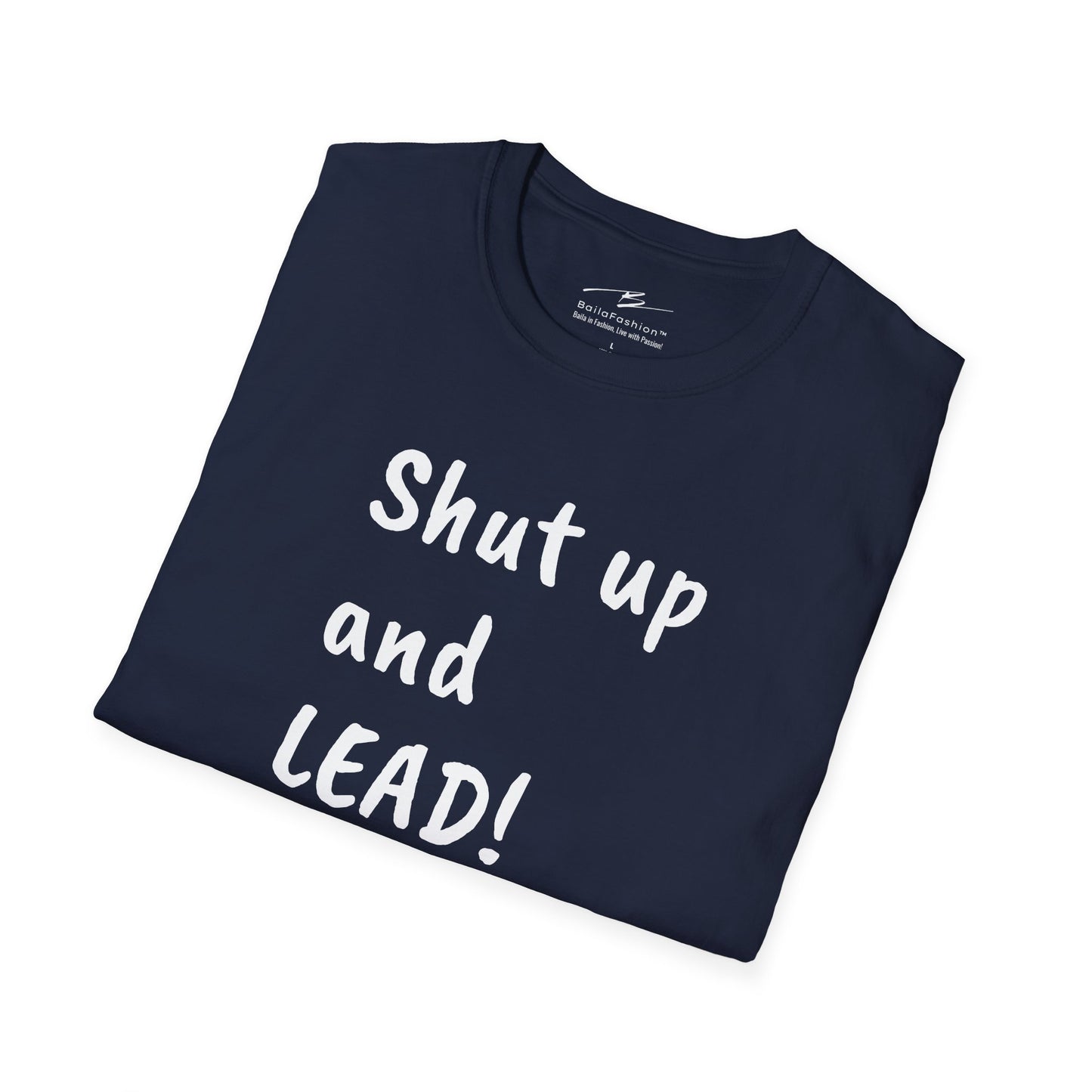Shut Up and LEAD! T-Shirt | Follower's Dance Humor N Attitude | Smart Ass Back Print | Salsa Bachata Couple Tee | BailaFashion Streetwear