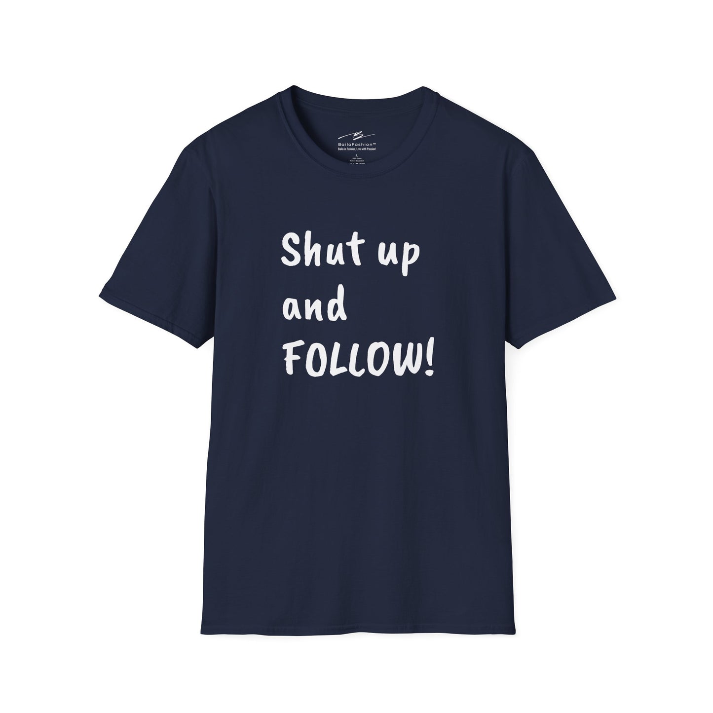Shut Up and FOLLOW! T-Shirt | Leader's Dance Humor N Attitude | Bad Ass Back Print | Salsa Bachata Streetwear | Playful Couple Tee