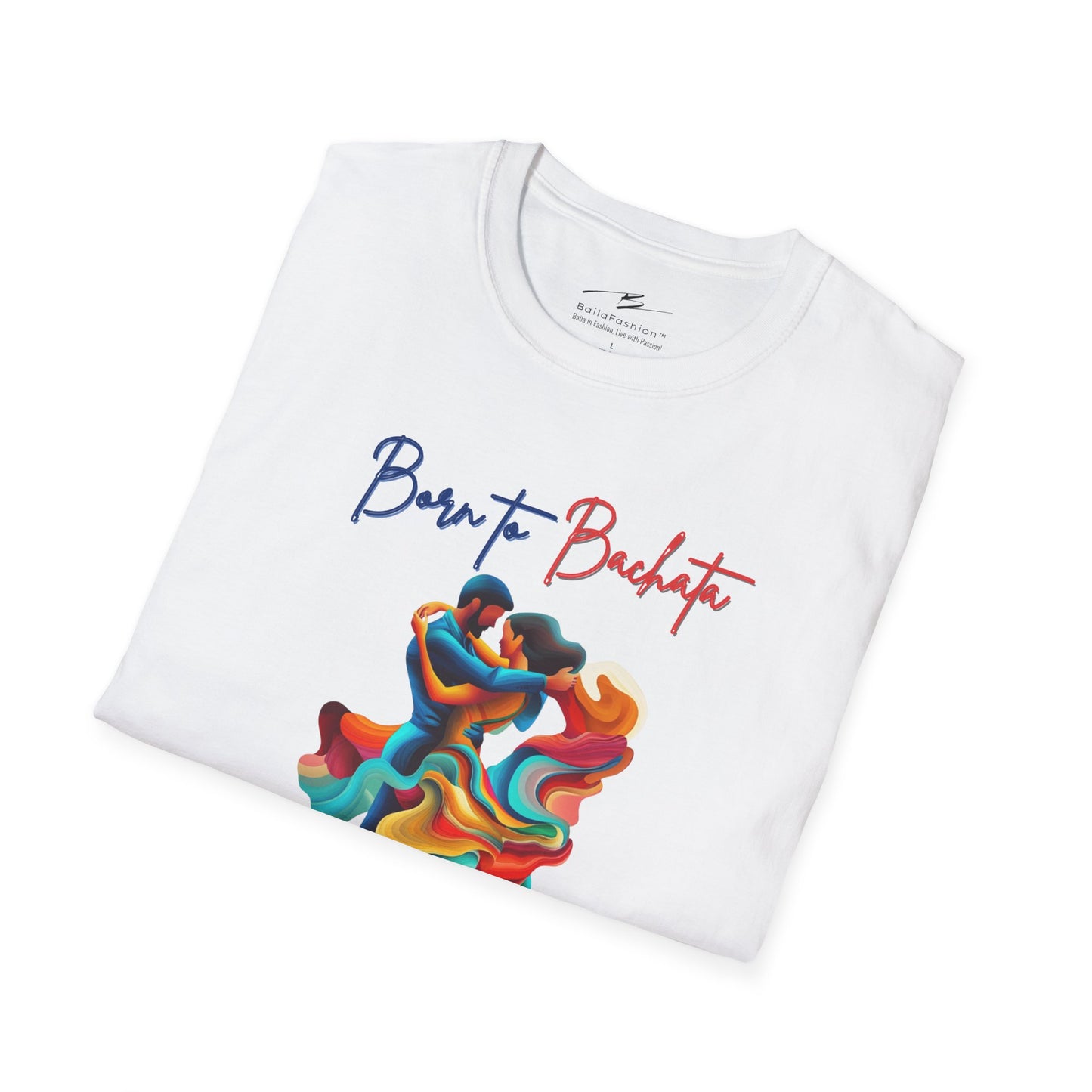 Born To Bachata, Forced To Work T-Shirt | Latin Dance Tee | Vibrant Bachetero Bachatera Dancer Shirt | Funny Gift | Colorful Dance Apparel