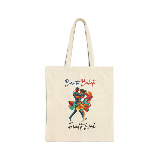 Born to Bachata Forced to Work Tote Bag | Colorful Dance Art | Latin Dancer Humor | Dance Lifestyle Canvas | BailaFashion Humor