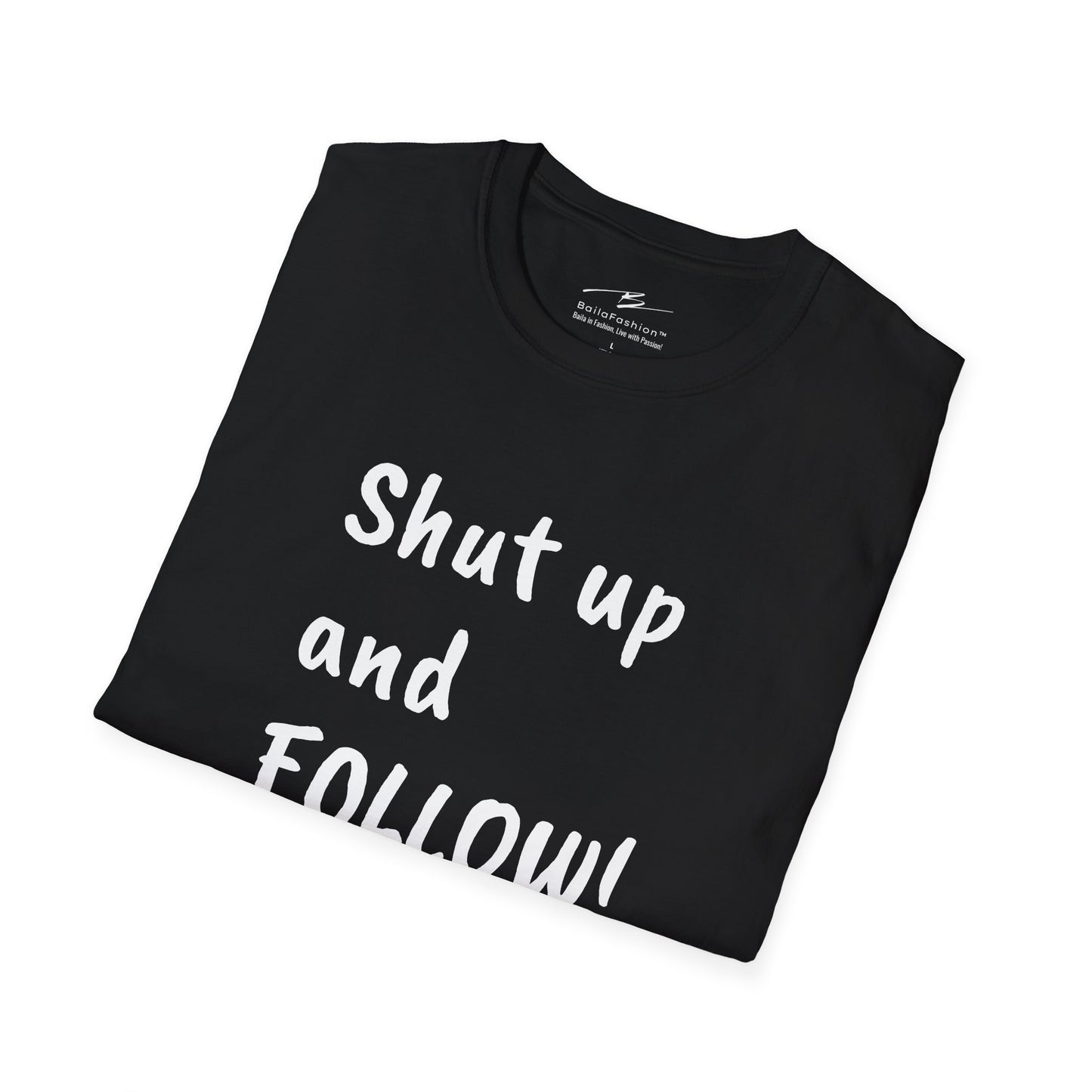 Shut Up and FOLLOW! T-Shirt | Leader's Dance Humor N Attitude | Bad Ass Back Print | Salsa Bachata Streetwear | Playful Couple Tee