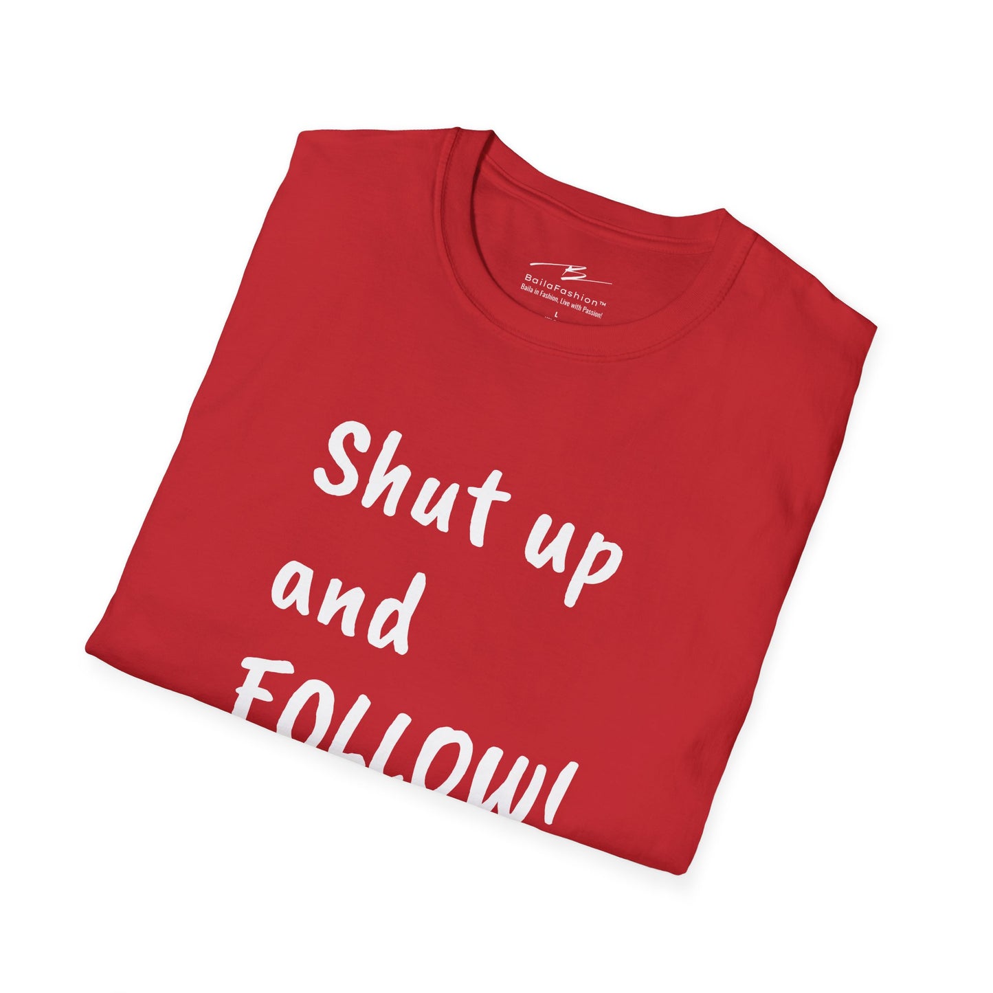 Shut Up and FOLLOW! T-Shirt | Leader's Dance Humor N Attitude | Bad Ass Back Print | Salsa Bachata Streetwear | Playful Couple Tee