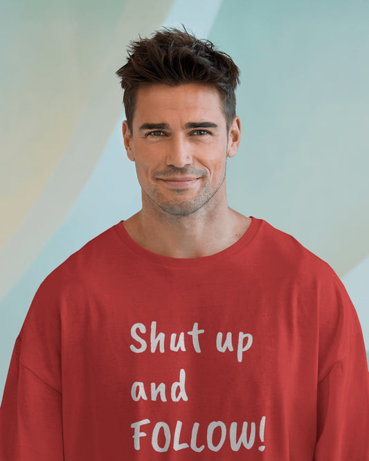 Shut Up and FOLLOW! T-Shirt | Leader's Dance Humor N Attitude | Bad Ass Back Print | Salsa Bachata Streetwear | Playful Couple Tee